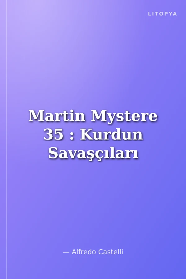 Martin Mystere 35 : Kurdun Savaşçıları