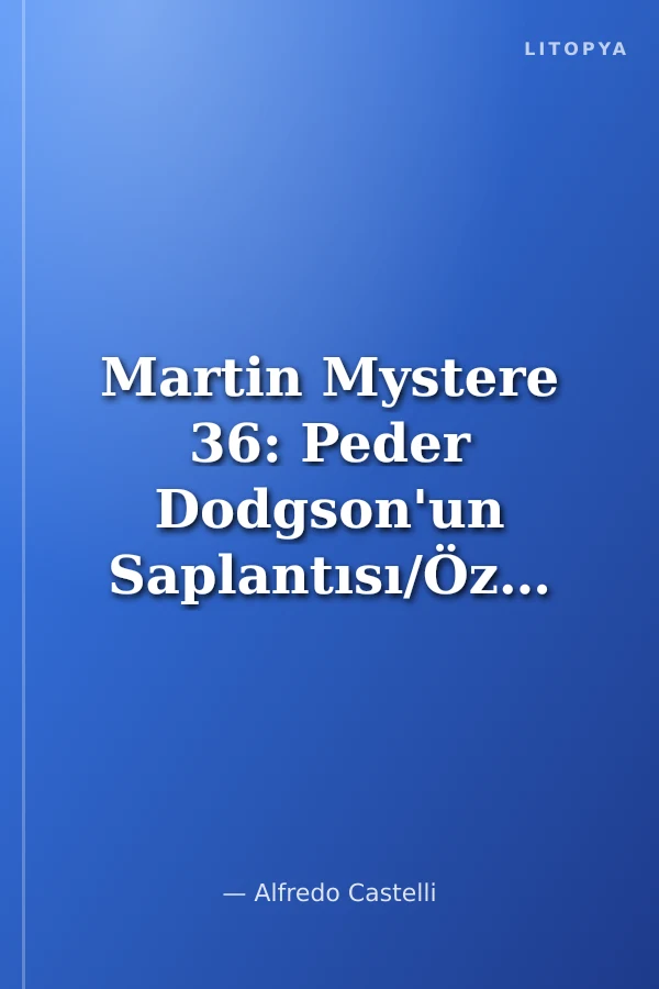 Martin Mystere 36: Peder Dodgson'un Saplantısı/Özel Seri