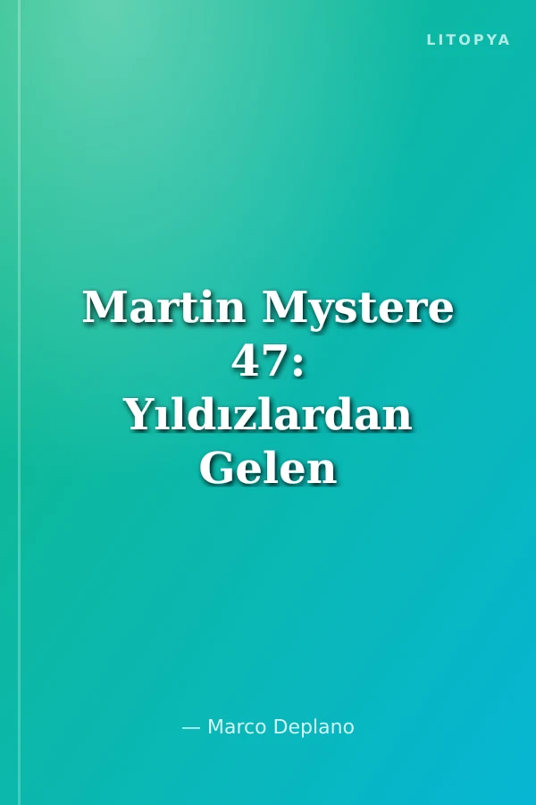 Martin Mystere 47: Yıldızlardan Gelen Tehdit