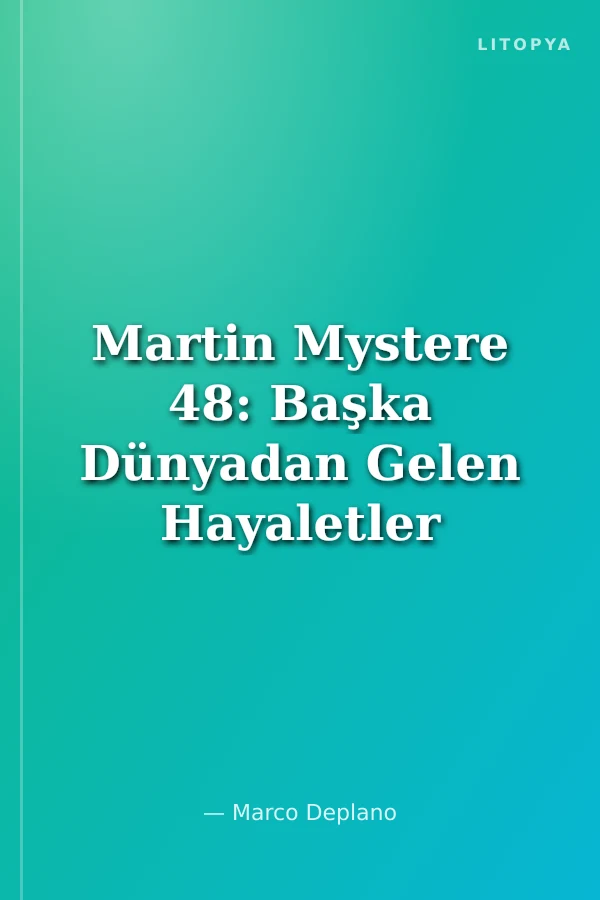 Martin Mystere 48: Başka Dünyadan Gelen Hayaletler