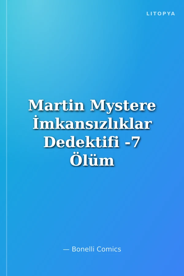 Martin Mystere İmkansızlıklar Dedektifi -7 Ölüm Denizi (özel dizi)