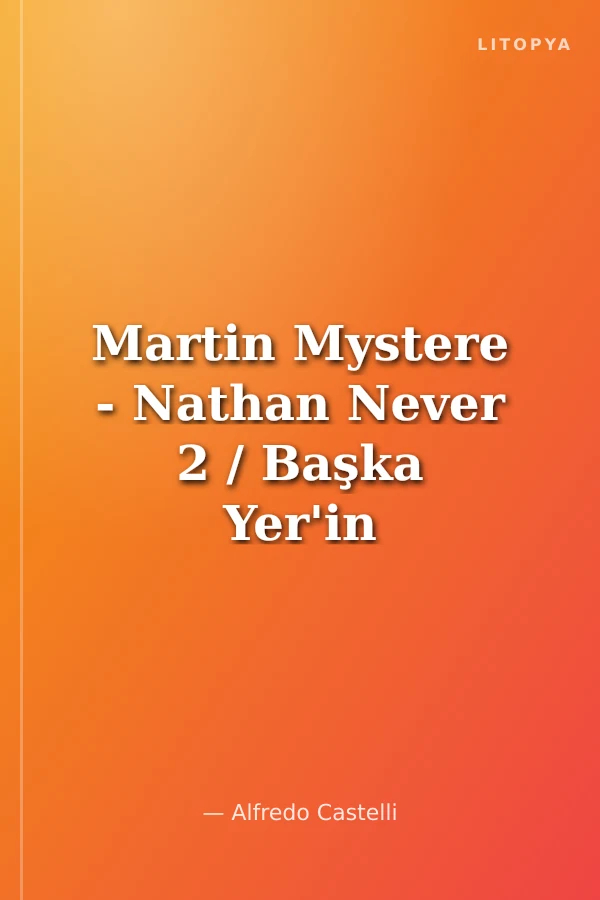 Martin Mystere - Nathan Never 2 / Başka Yer'in Sırrı