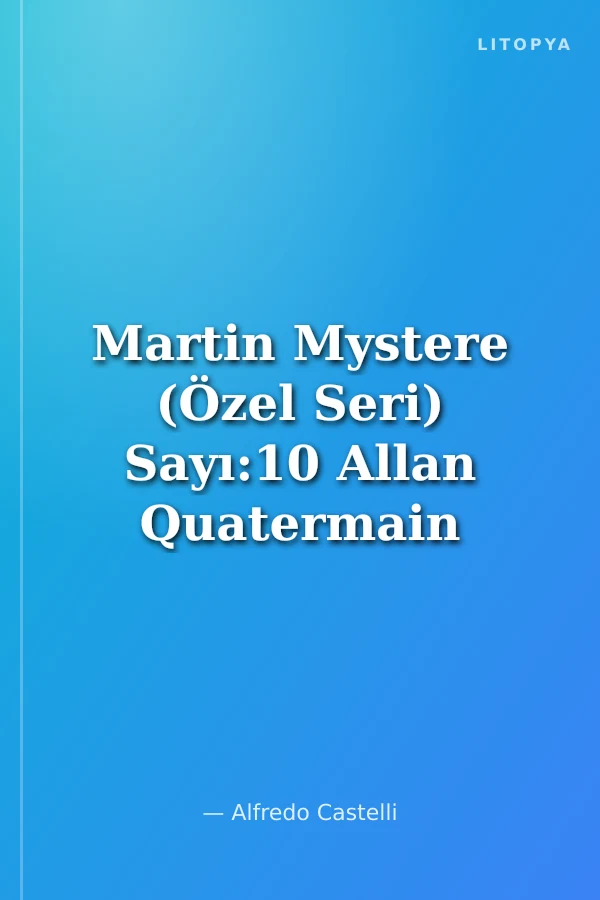 Martin Mystere (Özel Seri) Sayı:10 Allan Quatermain