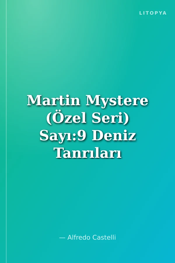 Martin Mystere (Özel Seri) Sayı:9 Deniz Tanrıları