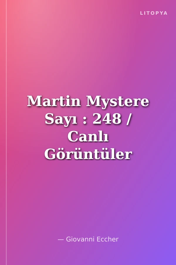 Martin Mystere Sayı : 248 / Canlı Görüntüler