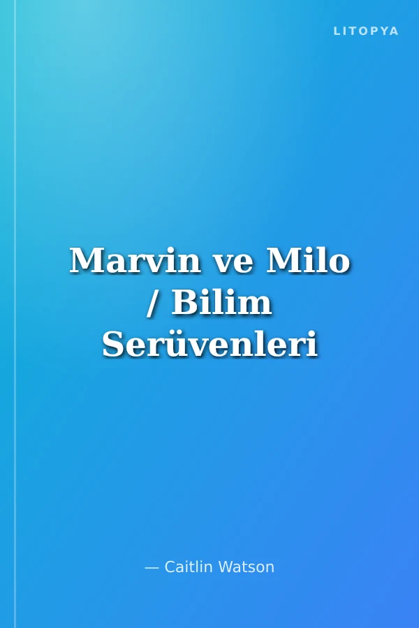 Marvin ve Milo / Bilim Serüvenleri