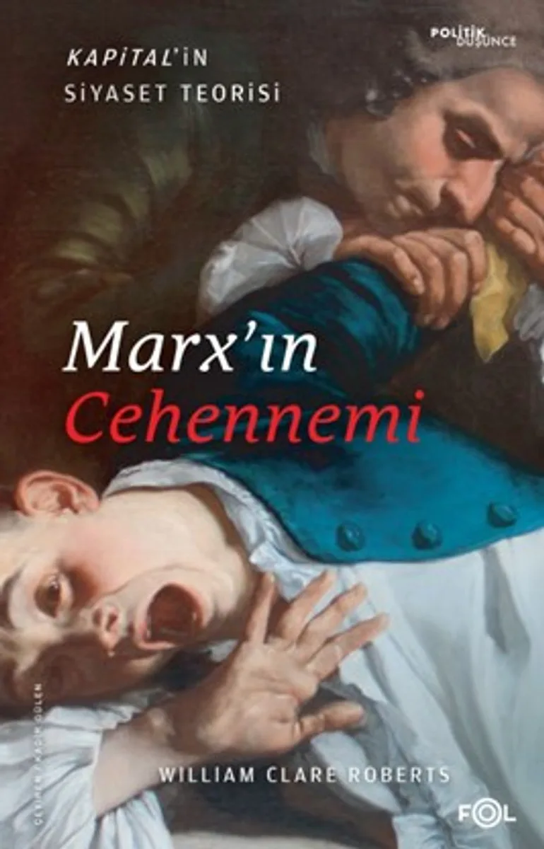 Marx'ın Cehennemi Kapital'in Siyaset Teorisi