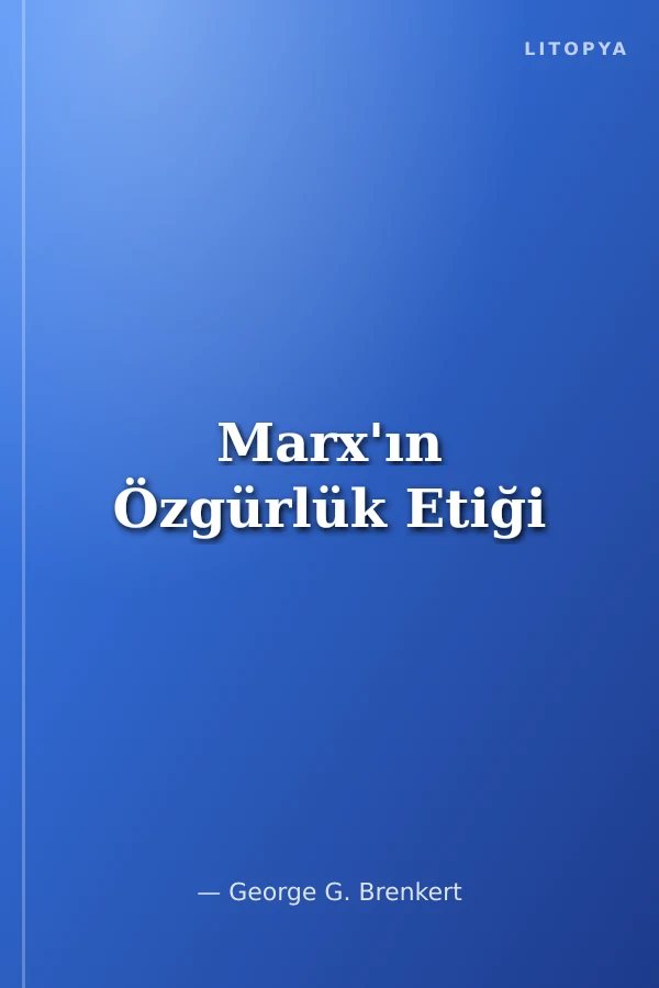Marx'ın Özgürlük Etiği