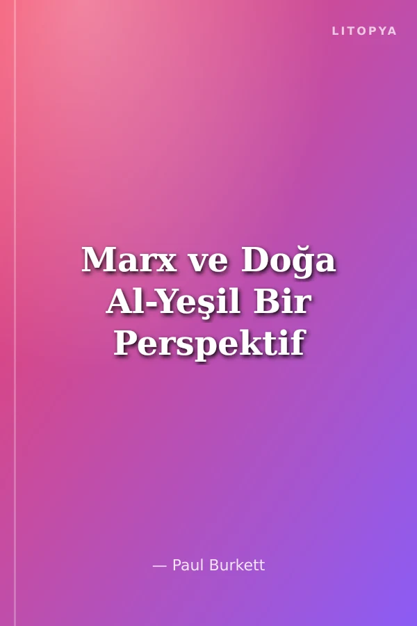 Marx ve Doğa Al-Yeşil Bir Perspektif