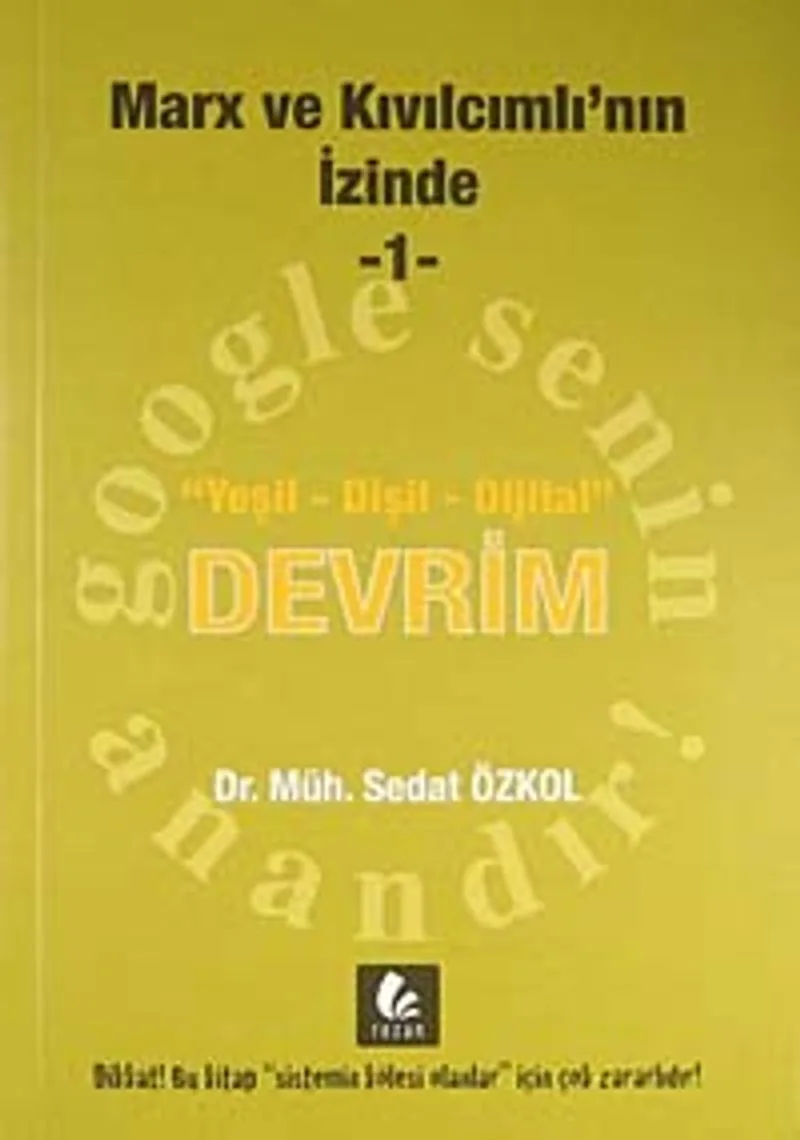 Marx ve Kıvılcımlı'nın İzinde -1 Yeşil-Dişil-Dijital Devrim