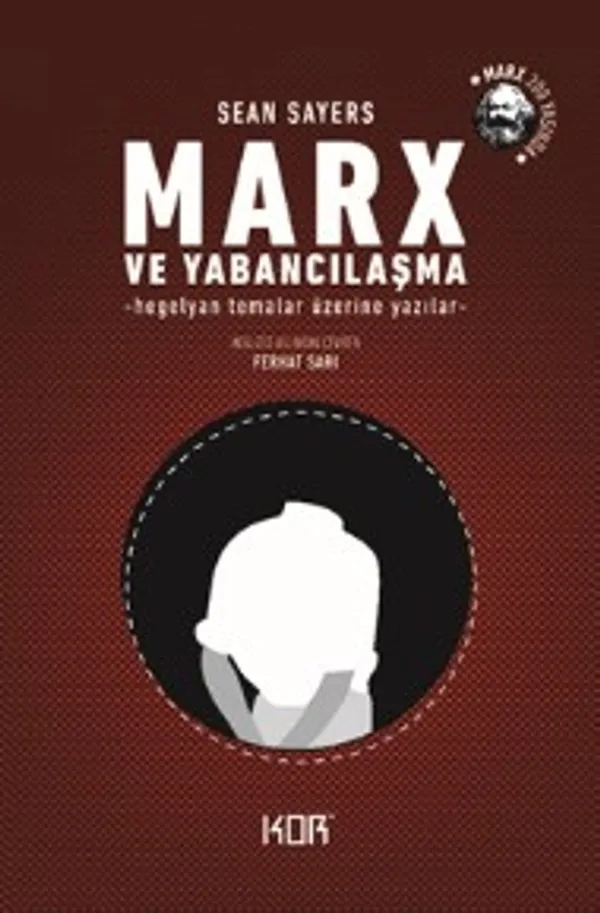 Marx ve Yabancılaşma Hegelyan Temalar Üzerine Yazılar