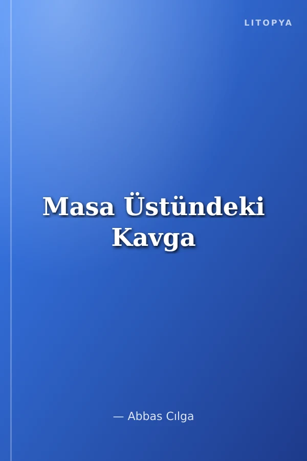 Masa Üstündeki Kavga
