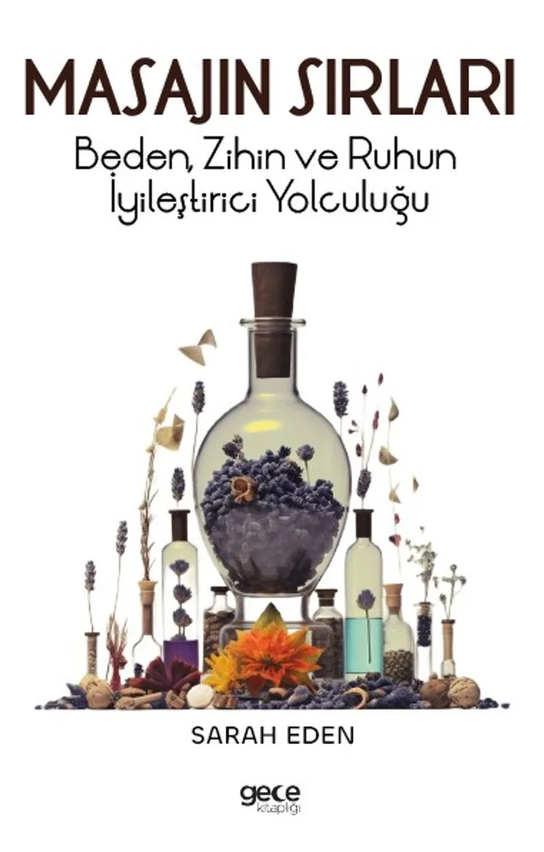 Masajın Sırları Beden, Zihin ve Ruhun İyileştirici Yolculuğu