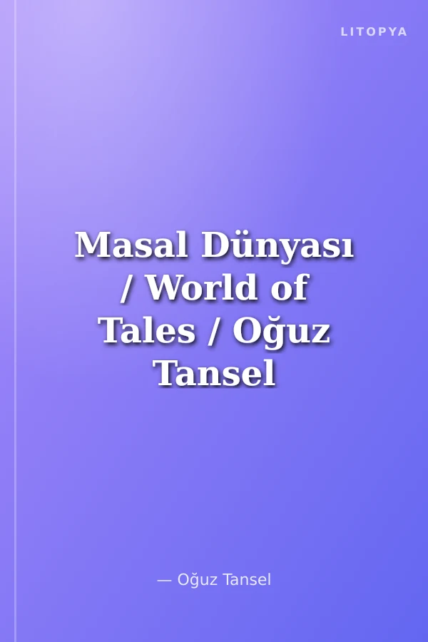 Masal Dünyası / World of Tales / Oğuz Tansel
