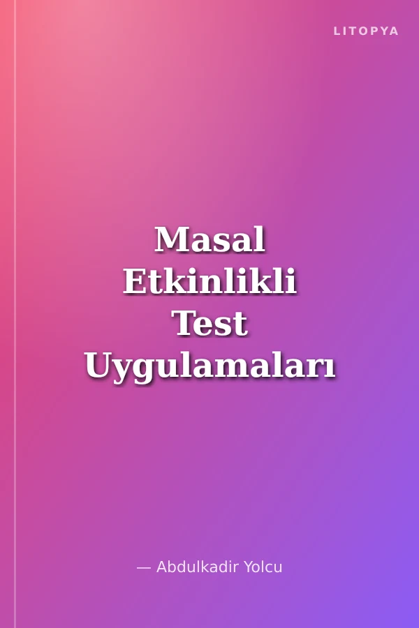 Masal Etkinlikli Test Uygulamaları / Asos Kalesi Serisi