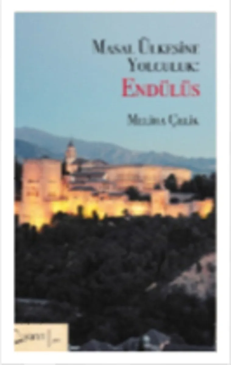 Masal Ülkesine Yolculuk: Endülüs