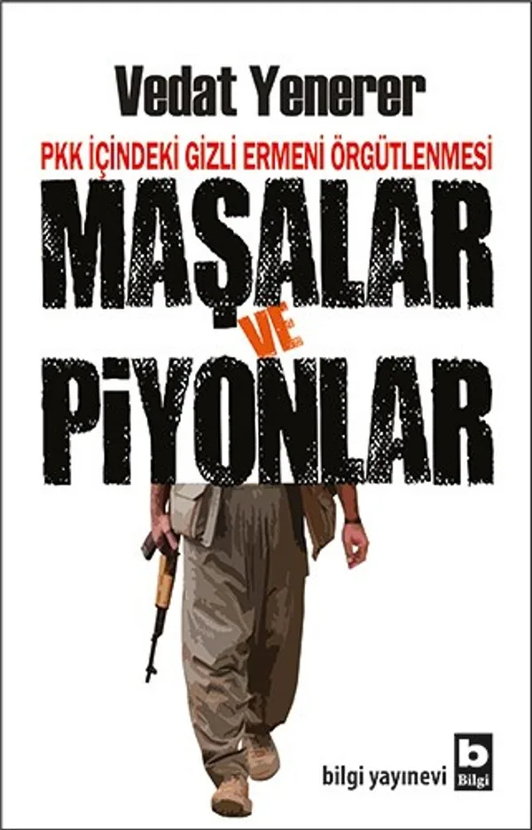 Maşalar ve Piyonlar PKK İçindeki Gizli Ermeni Örgütlenmesi