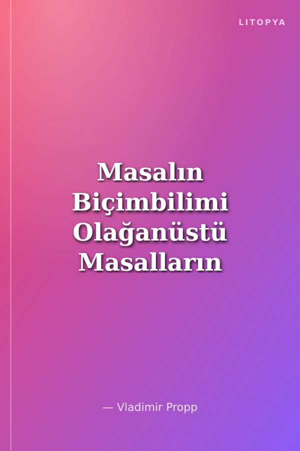 Masalın Biçimbilimi Olağanüstü Masalların Yapısı