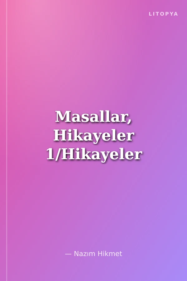 Masallar, Hikayeler 1/Hikayeler