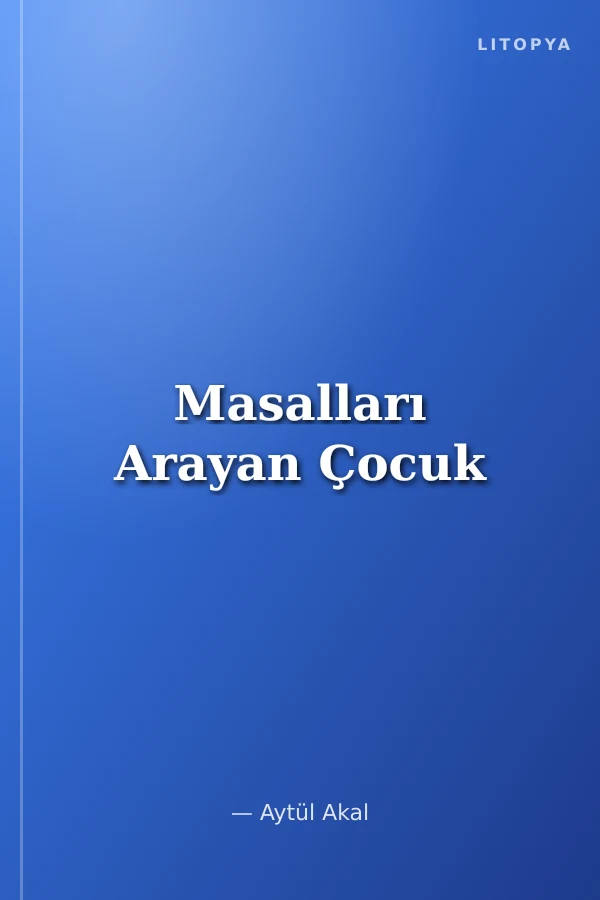 Masalları Arayan Çocuk
