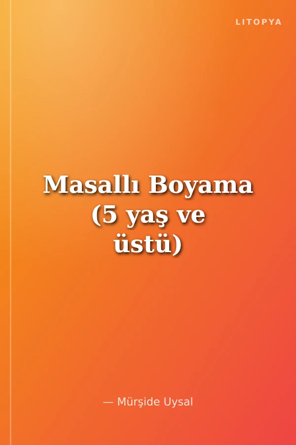 Masallı Boyama (5 yaş ve üstü)