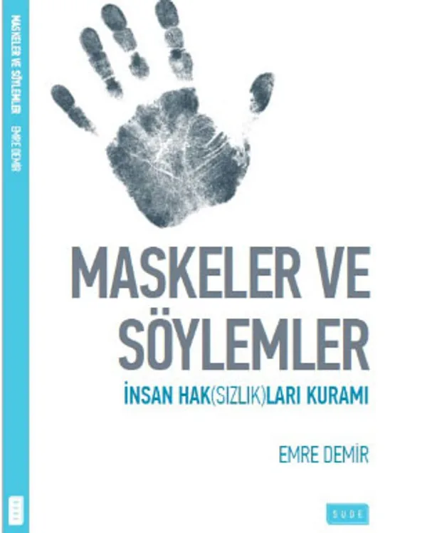 Maskeler ve Söylemler İnsan Haksızlıkları Üzerine