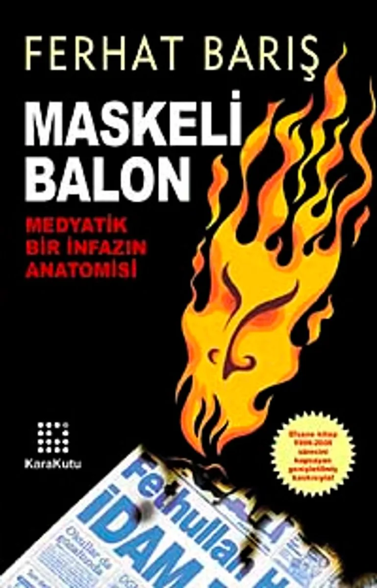 Maskeli Balon Medyatik Bir İnfazın Anatomisi