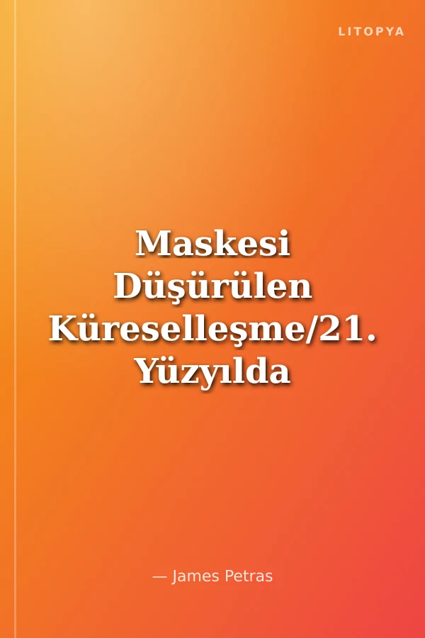 Maskesi Düşürülen Küreselleşme/21. Yüzyılda Emperyalizm
