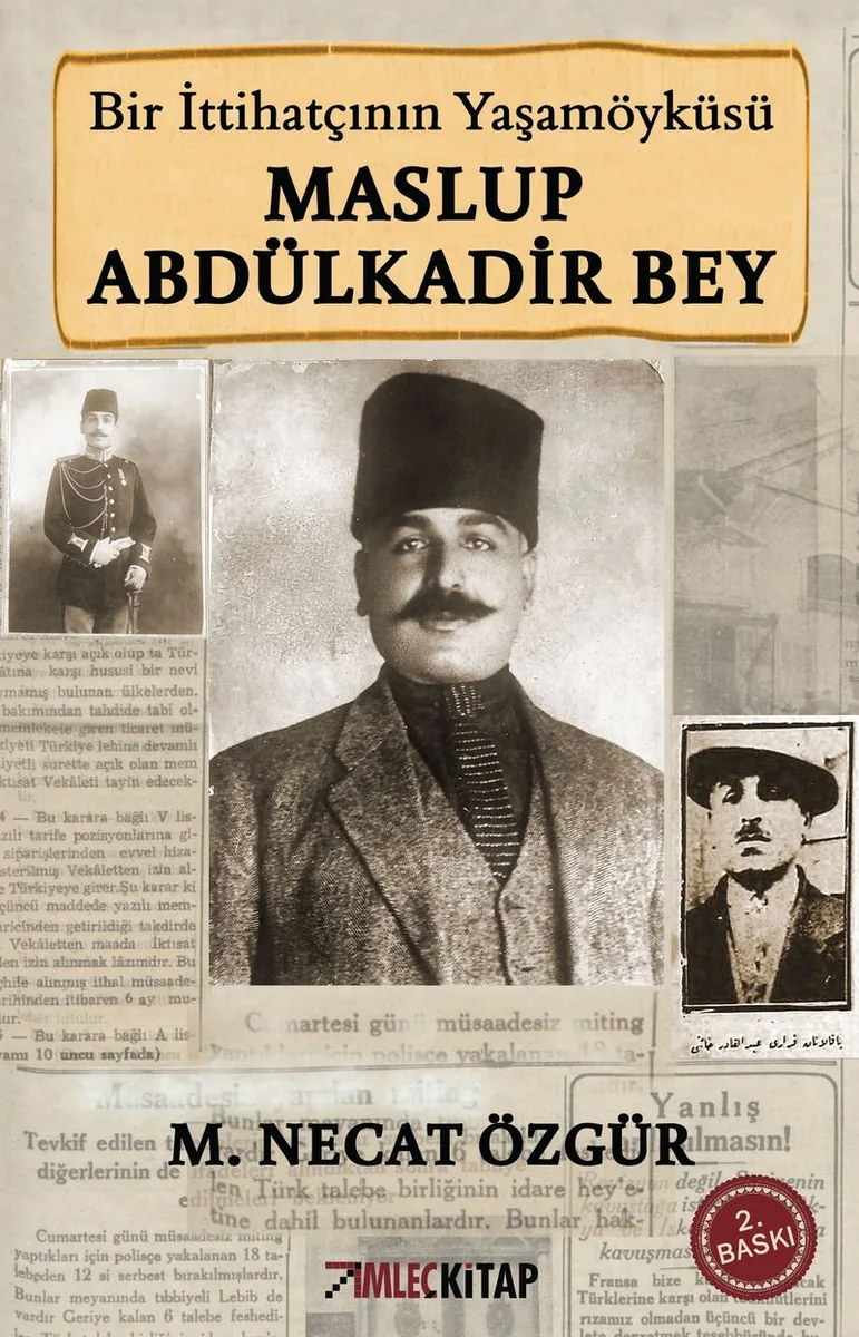 Maslup Abdülkadir Bey Bir İttihatçının Biyografisi
