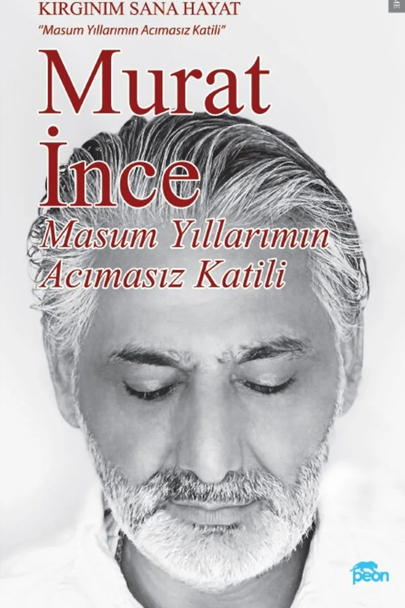 Masum Yıllarımın Acımasız Katili Kırgınım Sana Hayat
