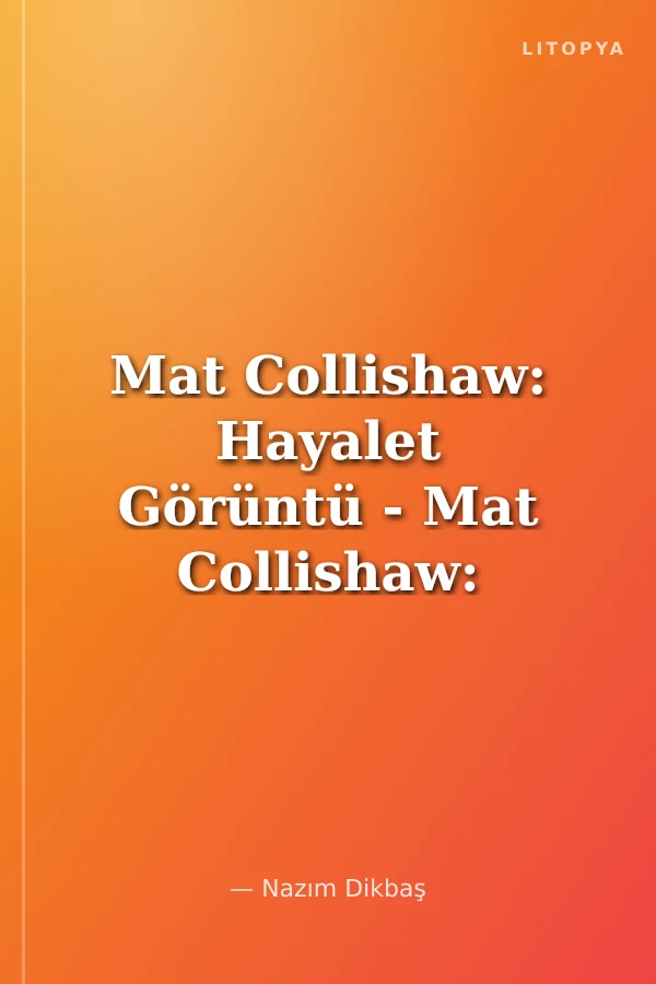 Mat Collishaw: Hayalet Görüntü - Mat Collishaw: Afterimage
