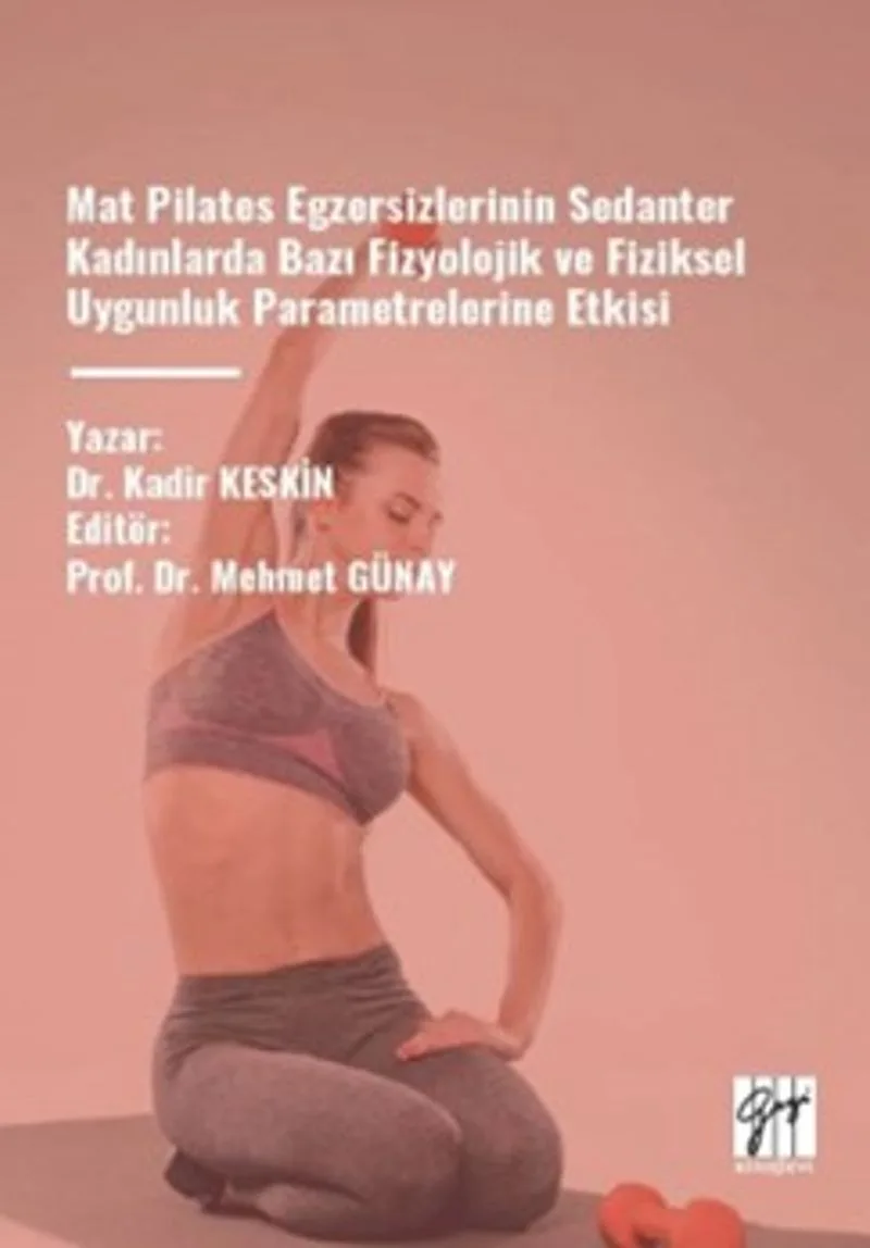 Mat Pilates Egzersizlerinin Sedanter Kadınlarda Bazı Fizyolojik Ve Fiziksel