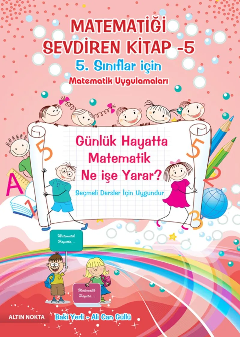 Matematiği Sevdiren Kitap -5 Matematik Uygulamaları (5. Sınıflar İçin)