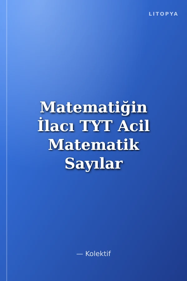 Matematiğin İlacı TYT Acil Matematik Sayılar 1