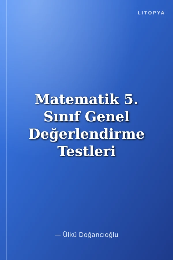 Matematik 5. Sınıf Genel Değerlendirme Testleri