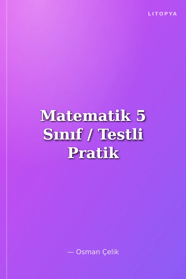 Matematik 5 Sınıf / Testli Pratik