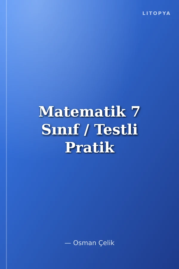 Matematik 7 Sınıf / Testli Pratik