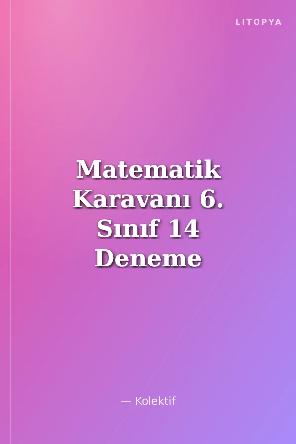 Matematik Karavanı 6. Sınıf 14 Deneme Sınavı