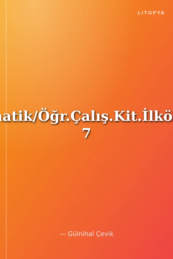 Matematik/Öğr.Çalış.Kit.İlköğretim 7