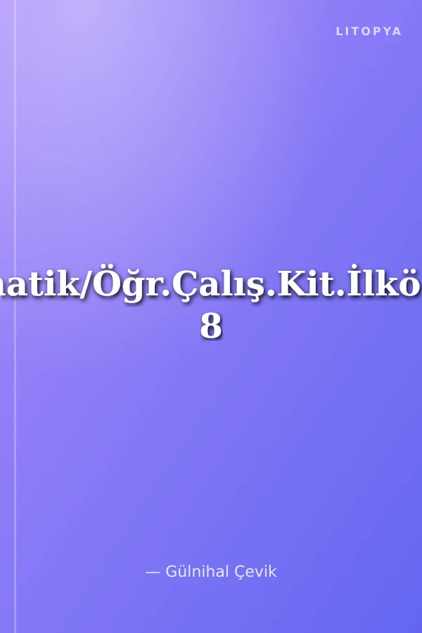 Matematik/Öğr.Çalış.Kit.İlköğretim 8