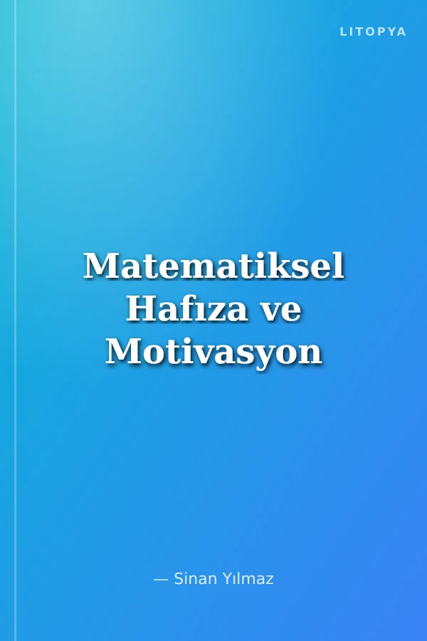 Matematiksel Hafıza ve Motivasyon