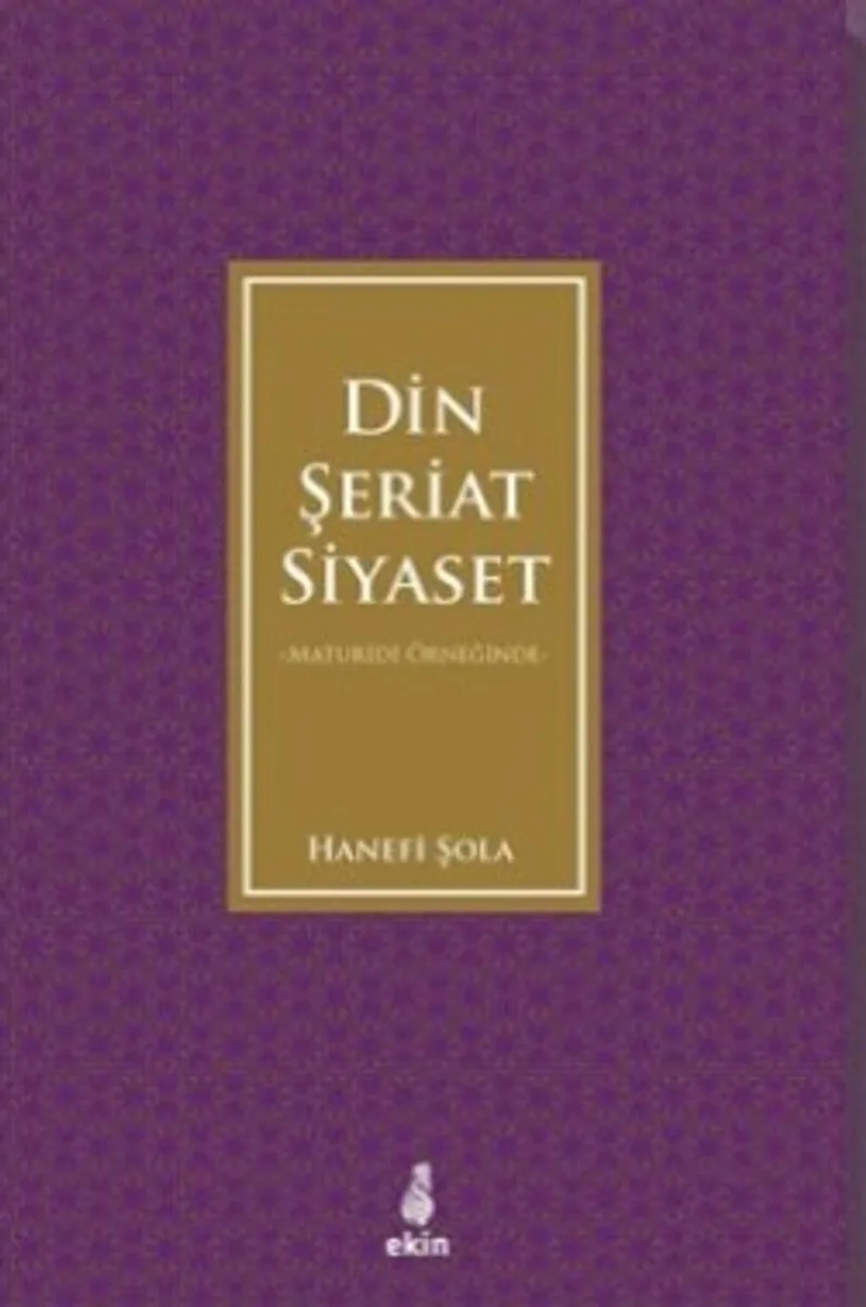 Maturidi Örneğinde Din, Şeriat, Siyaset