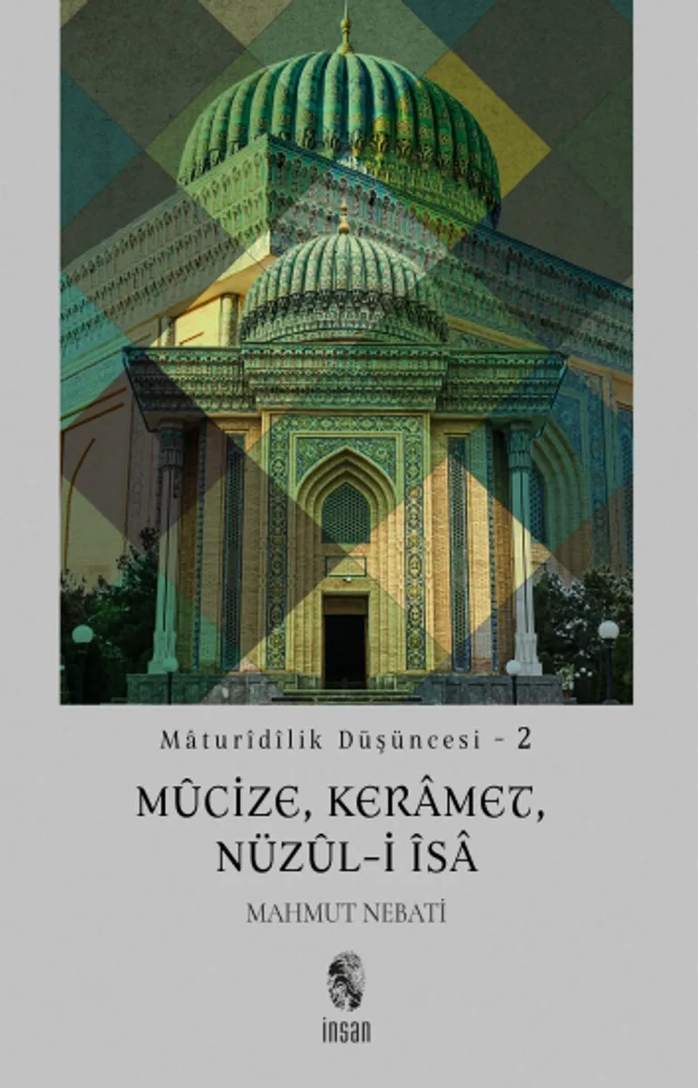 Maturidilik Düşüncesi 2 / M&ucirc;cize, Keramet, Nüz&ucirc;l-i &Icirc;sa