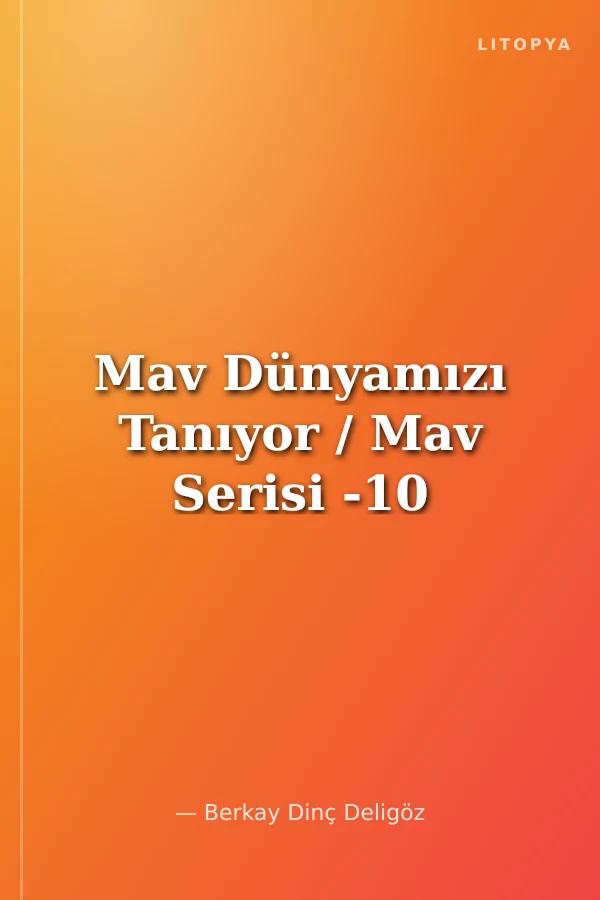 Mav Dünyamızı Tanıyor / Mav Serisi -10