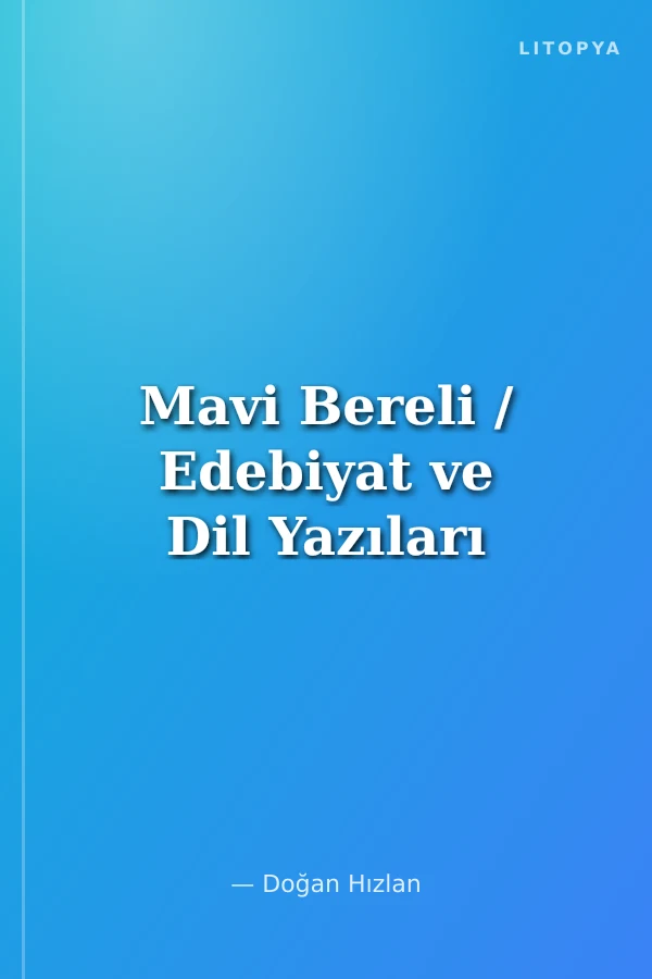 Mavi Bereli / Edebiyat ve Dil Yazıları