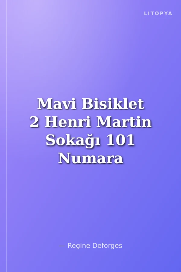 Mavi Bisiklet 2 Henri Martin Sokağı 101 Numara