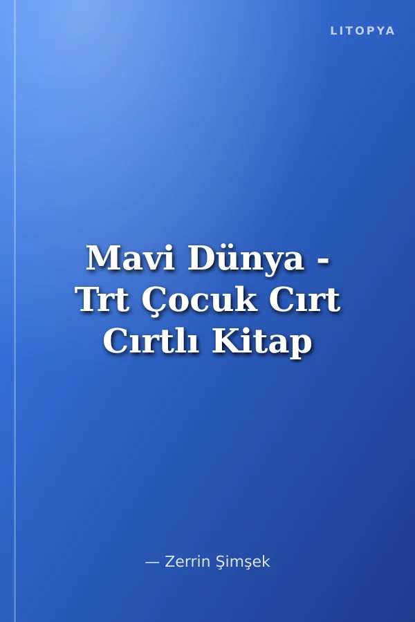 Mavi Dünya - Trt Çocuk Cırt Cırtlı Kitap