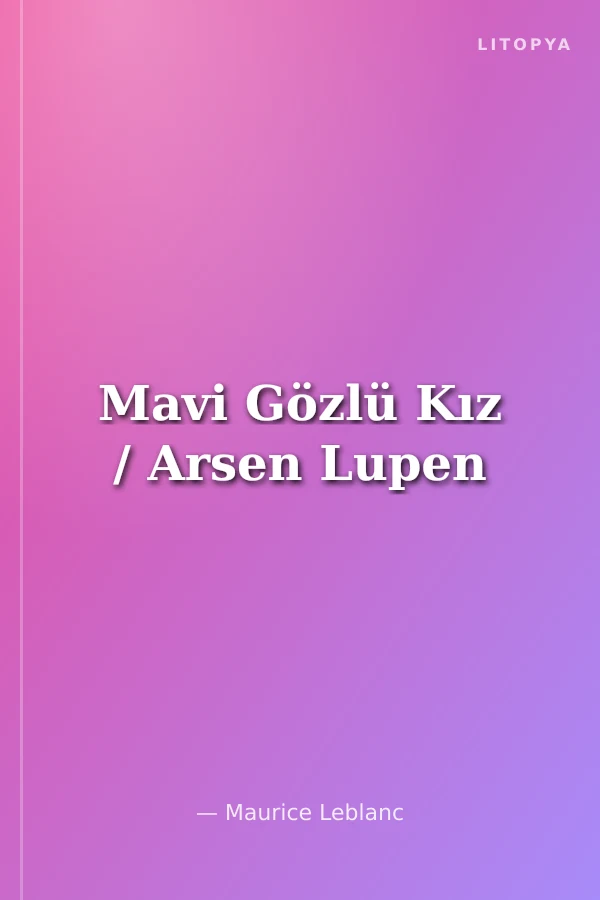Mavi Gözlü Kız / Arsen Lupen