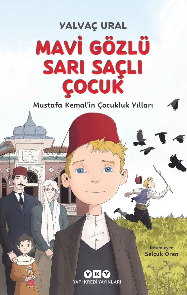 Mavi Gözlü Sarı Saçlı Çocuk Mustafa Kemal'in Çocukluk Yılları