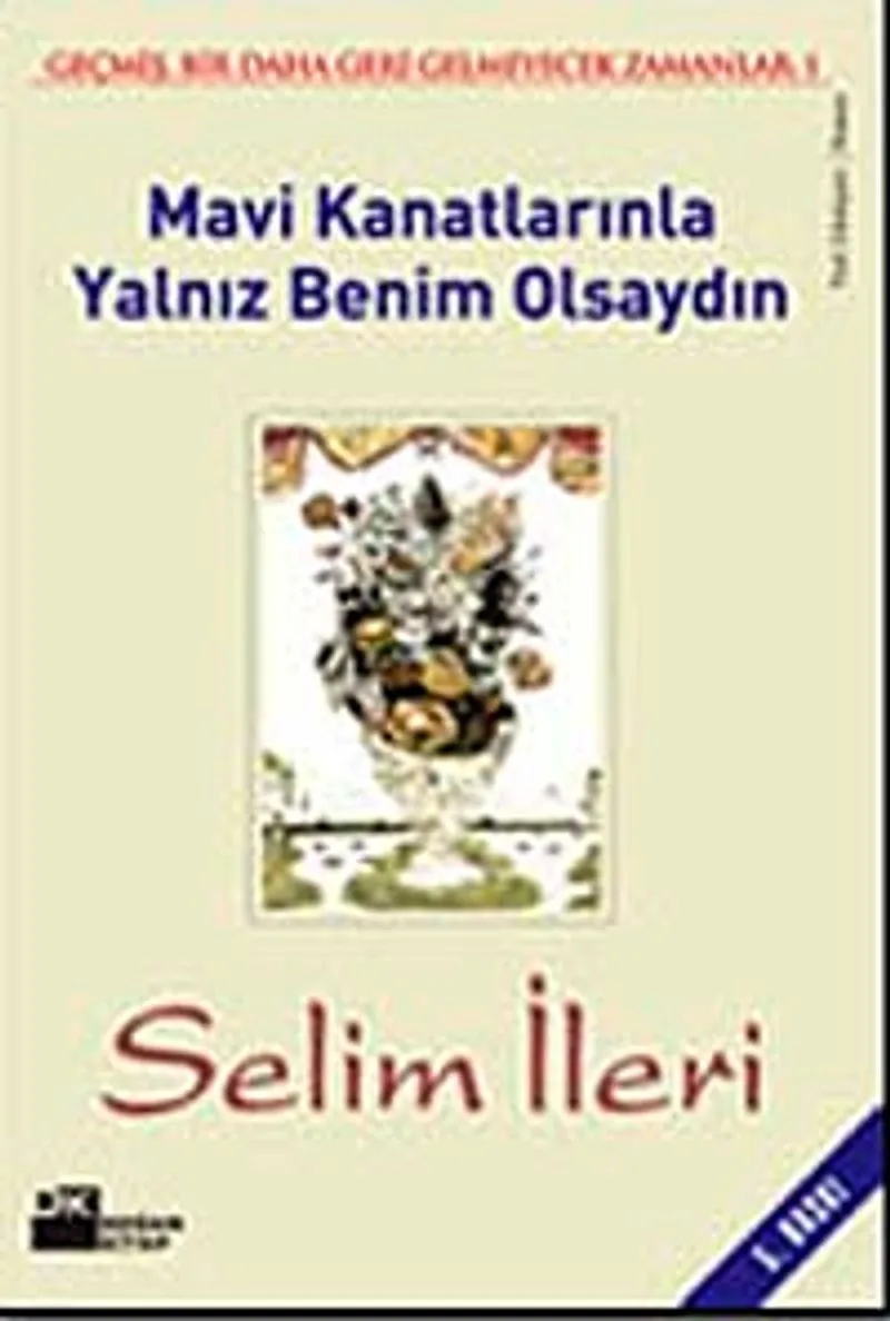 Mavi Kanatlarınla Yalnız Benim Olsaydın